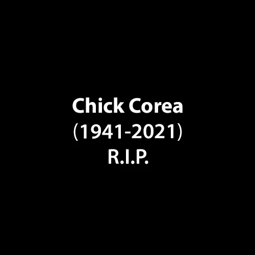 RIP Chick Corea