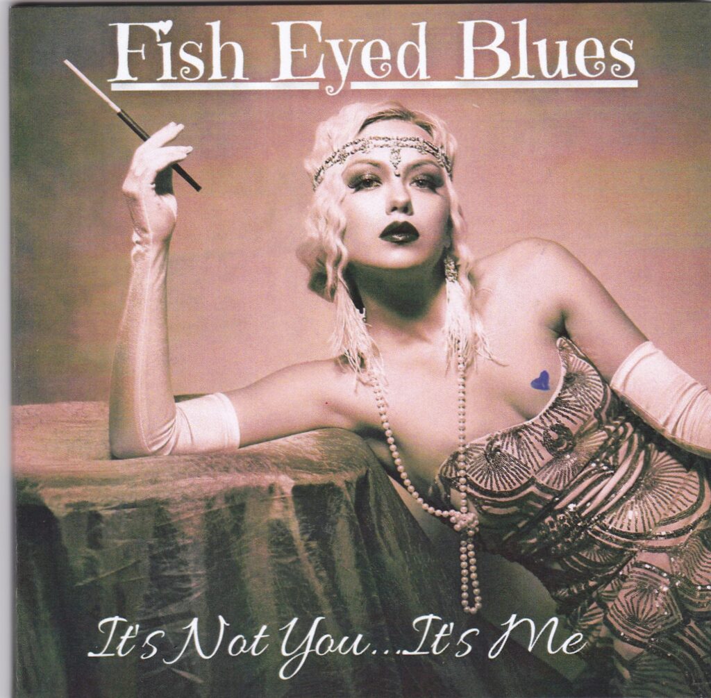 Fish Eyed Blues: It’s Not You…It’s Me