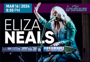 The IRIDIUM - ELIZA NEALS